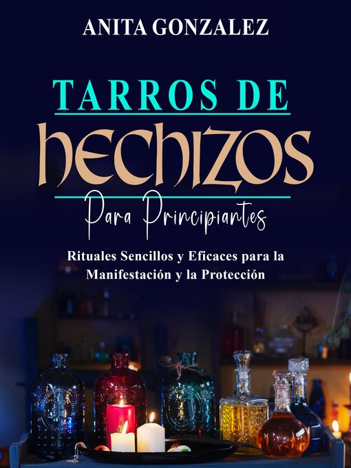 Title details for Tarros de Hechizos para Principiantes by Anita Gonzalez - Available